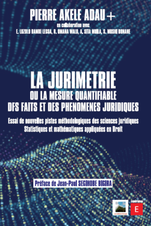 La jurimétrie ou la mesure quantifiable des faits et des phénomènes juridiques